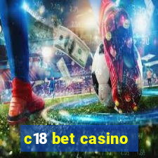 c18 bet casino